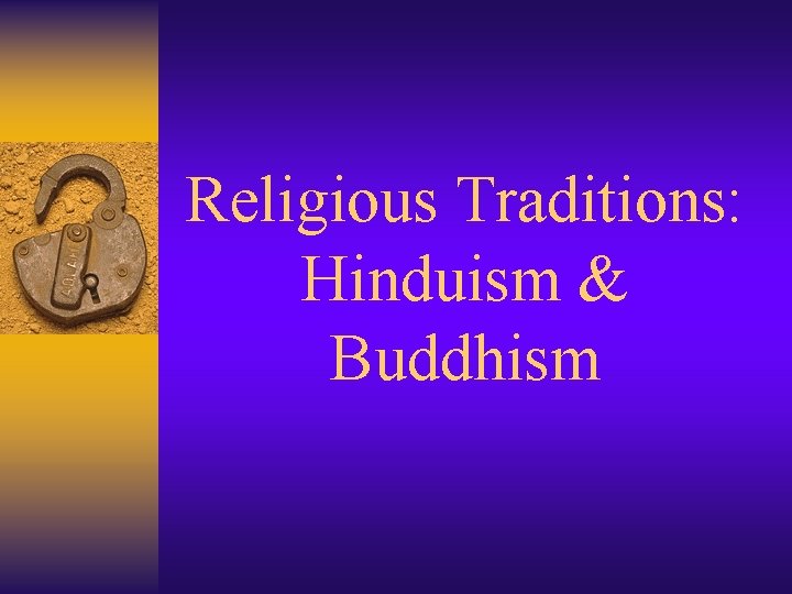 Religious Traditions: Hinduism & Buddhism 