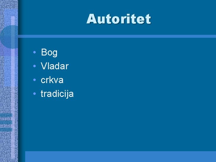 Autoritet • • Bog Vladar crkva tradicija 