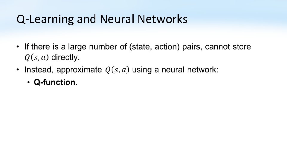 Q-Learning and Neural Networks • 