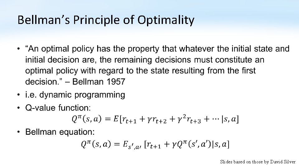 Bellman’s Principle of Optimality • Slides based on those by David Silver 