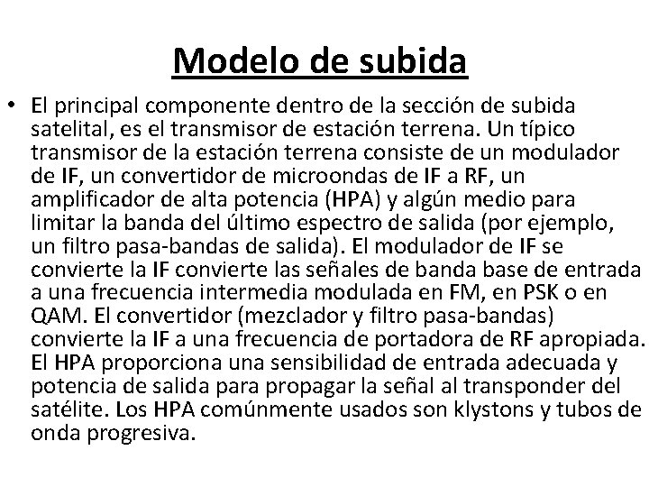 Modelo de subida • El principal componente dentro de la sección de subida satelital,