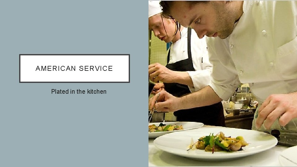 AMERICAN SERVICE Plated in the kitchen 