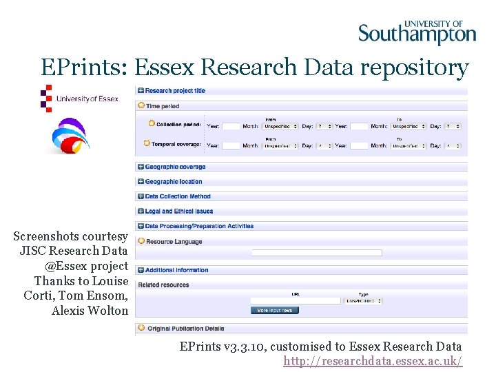 EPrints: Essex Research Data repository Screenshots courtesy JISC Research Data @Essex project Thanks to