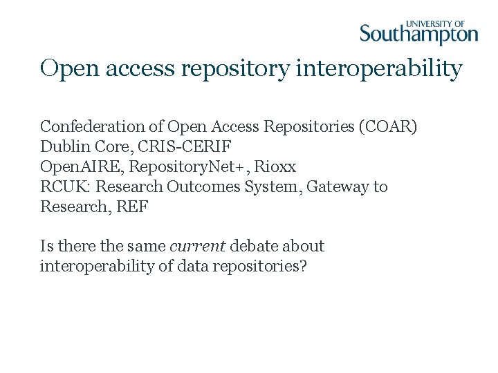 Open access repository interoperability Confederation of Open Access Repositories (COAR) Dublin Core, CRIS-CERIF Open.