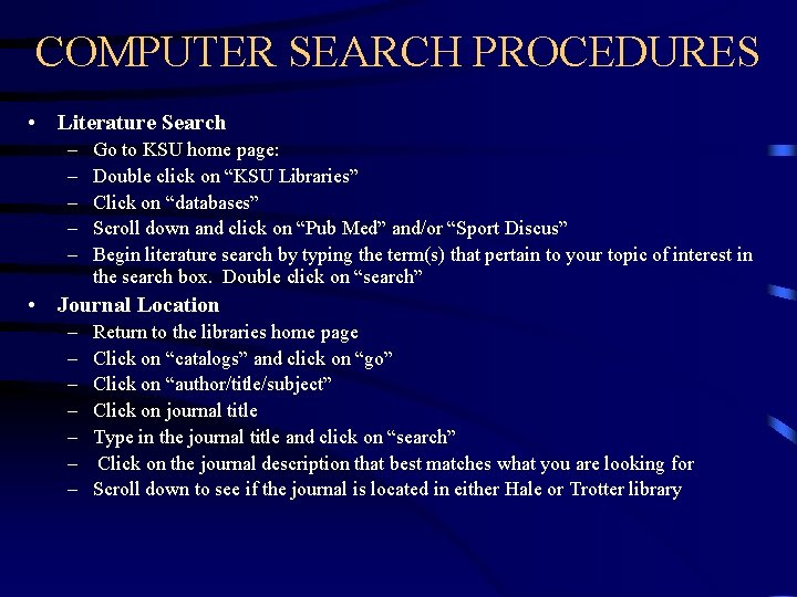 COMPUTER SEARCH PROCEDURES • Literature Search – – – Go to KSU home page: