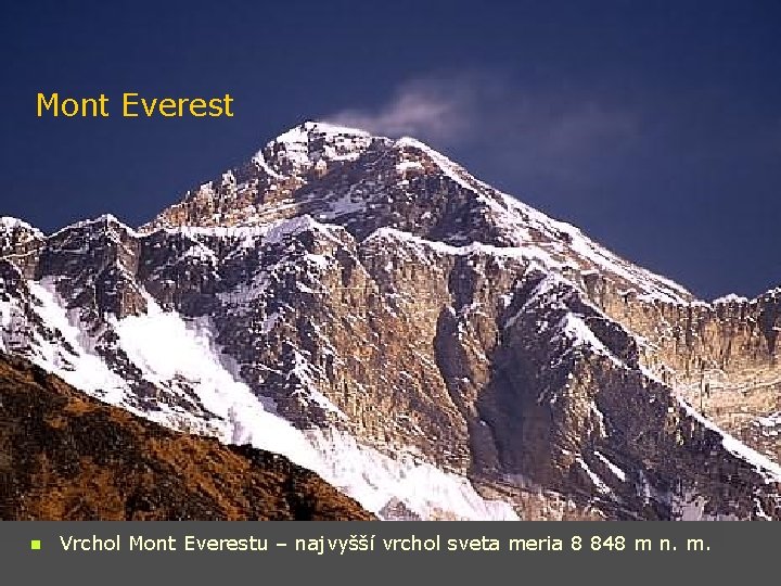 Mont Everest n Vrchol Mont Everestu – najvyšší vrchol sveta meria 8 848 m