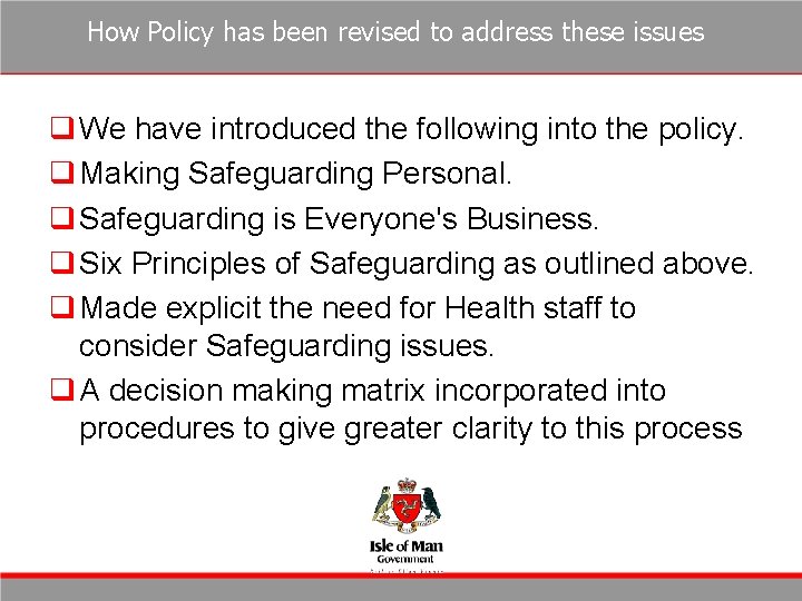 How Policy has been revised to address these issues q We have introduced the How Policy has been revised to address these issues q We have introduced the