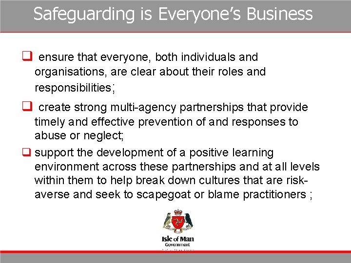Safeguarding is Everyone’s Business q ensure that everyone, both individuals and organisations, are clear Safeguarding is Everyone’s Business q ensure that everyone, both individuals and organisations, are clear