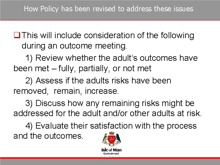How Policy has been revised to address these issues q This will include consideration How Policy has been revised to address these issues q This will include consideration