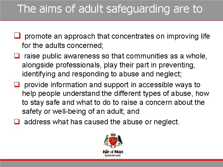 The aims of adult safeguarding are to q promote an approach that concentrates on The aims of adult safeguarding are to q promote an approach that concentrates on
