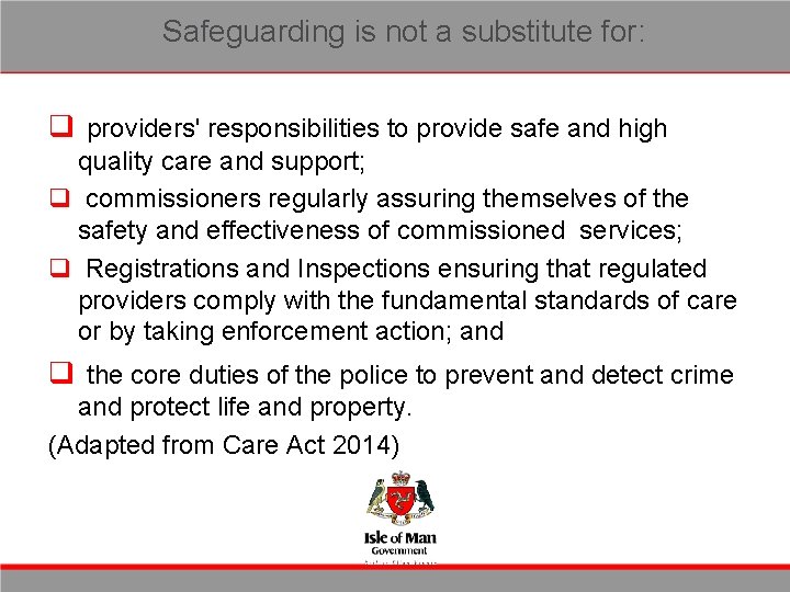 Safeguarding is not a substitute for: q providers' responsibilities to provide safe and high Safeguarding is not a substitute for: q providers' responsibilities to provide safe and high