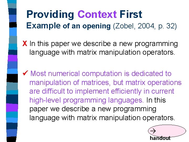 Providing Context First Example of an opening (Zobel, 2004, p. 32) X In this Providing Context First Example of an opening (Zobel, 2004, p. 32) X In this