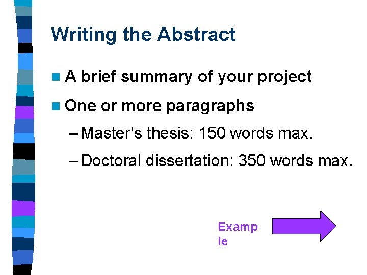 Writing the Abstract n. A brief summary of your project n One or more Writing the Abstract n. A brief summary of your project n One or more