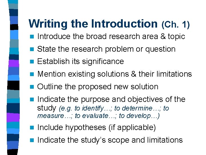 Writing the Introduction (Ch. 1) n Introduce the broad research area & topic n Writing the Introduction (Ch. 1) n Introduce the broad research area & topic n