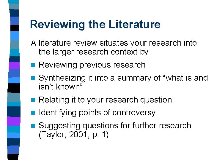 Reviewing the Literature A literature review situates your research into the larger research context Reviewing the Literature A literature review situates your research into the larger research context