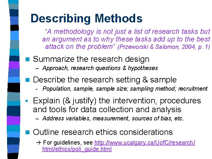Describing Methods “A methodology is not just a list of research tasks but an Describing Methods “A methodology is not just a list of research tasks but an