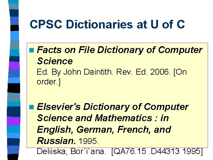 CPSC Dictionaries at U of C n Facts on File Dictionary of Computer Science CPSC Dictionaries at U of C n Facts on File Dictionary of Computer Science