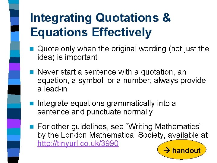 Integrating Quotations & Equations Effectively n Quote only when the original wording (not just Integrating Quotations & Equations Effectively n Quote only when the original wording (not just