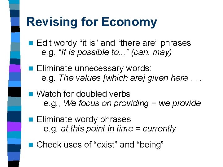 Revising for Economy n Edit wordy “it is” and “there are” phrases e. g. Revising for Economy n Edit wordy “it is” and “there are” phrases e. g.