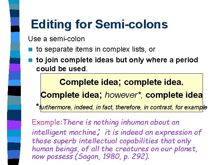 Editing for Semi-colons Use a semi-colon n to separate items in complex lists, or Editing for Semi-colons Use a semi-colon n to separate items in complex lists, or
