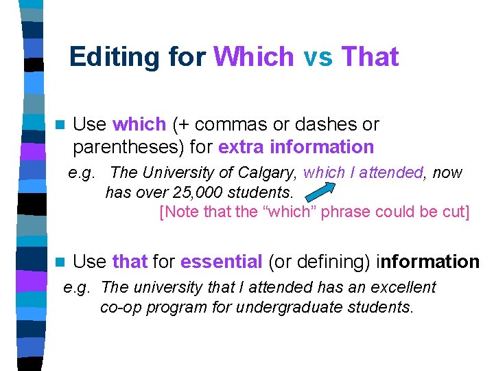 Editing for Which vs That n Use which (+ commas or dashes or parentheses) Editing for Which vs That n Use which (+ commas or dashes or parentheses)