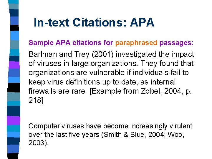 In-text Citations: APA Sample APA citations for paraphrased passages: Barlman and Trey (2001) investigated In-text Citations: APA Sample APA citations for paraphrased passages: Barlman and Trey (2001) investigated