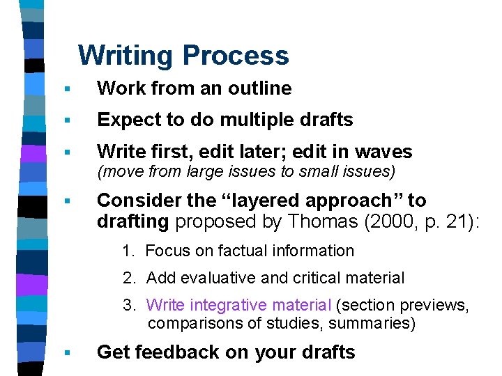 Writing Process § Work from an outline § Expect to do multiple drafts § Writing Process § Work from an outline § Expect to do multiple drafts §