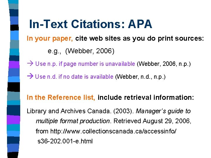 In-Text Citations: APA In your paper, cite web sites as you do print sources: In-Text Citations: APA In your paper, cite web sites as you do print sources: