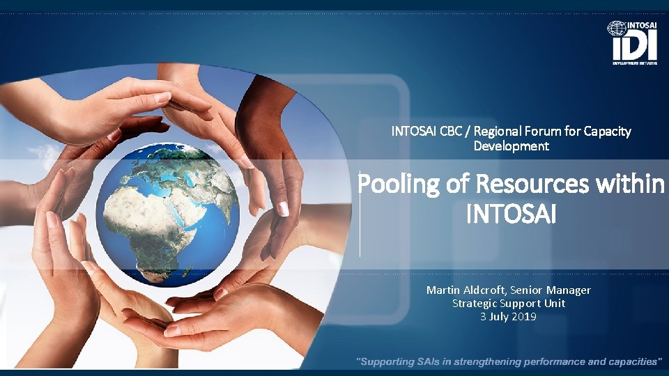 INTOSAI CBC / Regional Forum for Capacity Development Pooling of Resources within INTOSAI Martin
