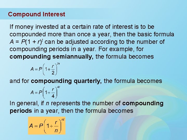 Compound Interest If money invested at a certain rate of interest is to be