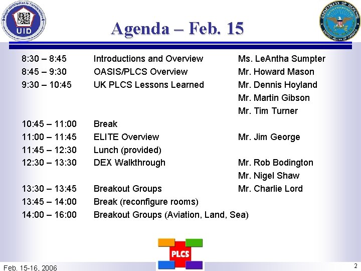 Agenda – Feb. 15 8: 30 – 8: 45 – 9: 30 – 10: