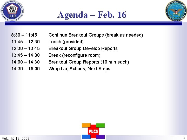 Agenda – Feb. 16 8: 30 – 11: 45 – 12: 30 – 13: