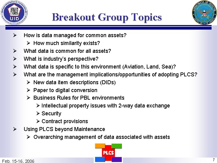 Breakout Group Topics Ø Ø Ø How is data managed for common assets? Ø