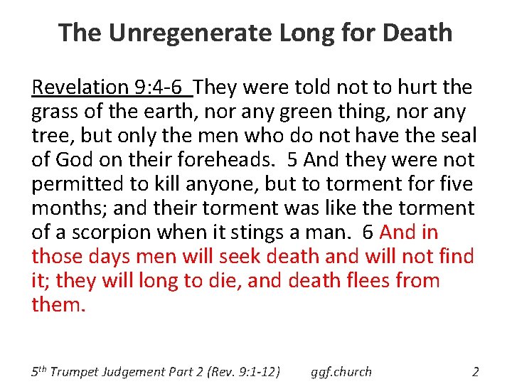 The Unregenerate Long for Death Revelation 9: 4 -6 They were told not to