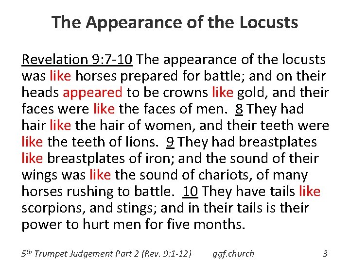 The Appearance of the Locusts Revelation 9: 7 -10 The appearance of the locusts