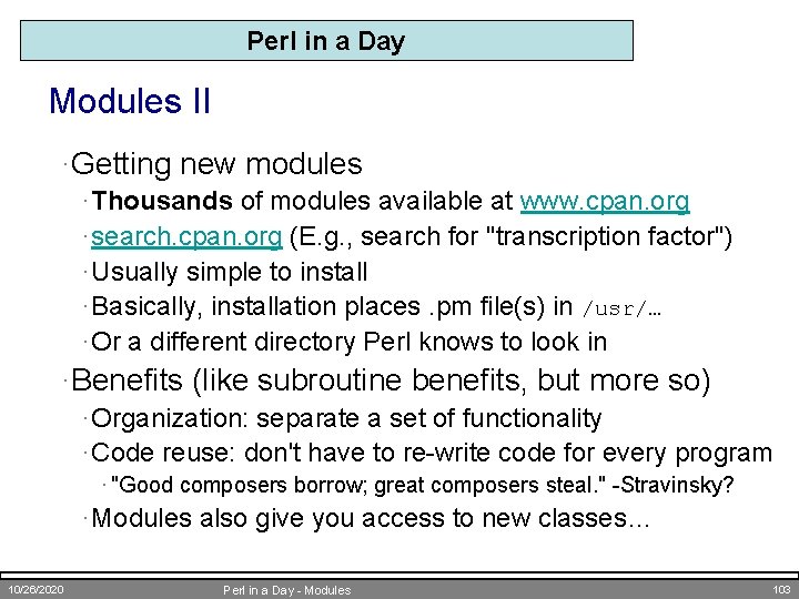 Perl in a Day Modules II ·Getting new modules · Thousands of modules available