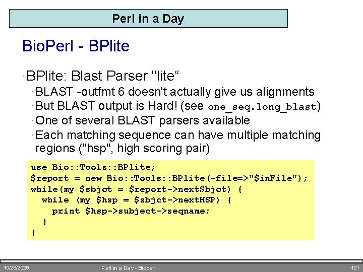 Perl in a Day Bio. Perl - BPlite ·BPlite: Blast Parser "lite“ · BLAST