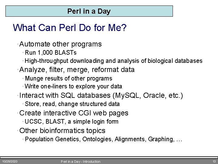 Perl in a Day What Can Perl Do for Me? · Automate other programs