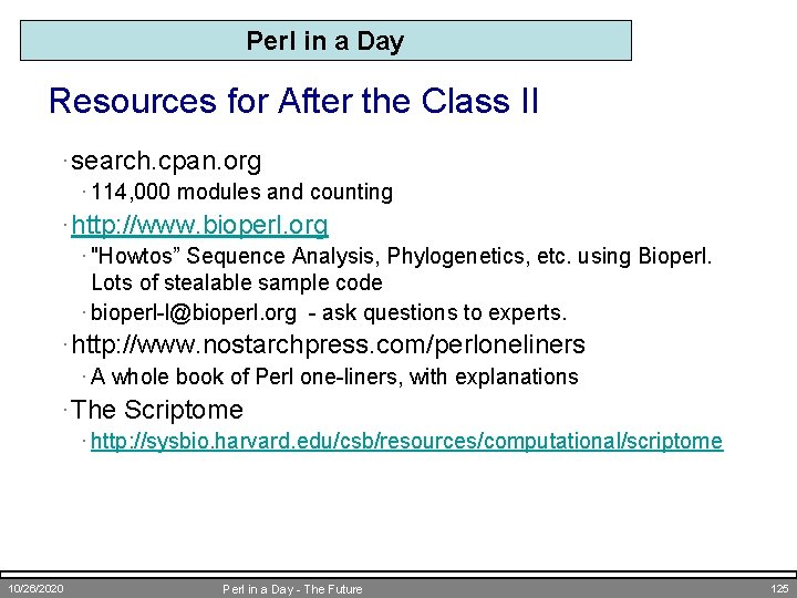 Perl in a Day Resources for After the Class II · search. cpan. org