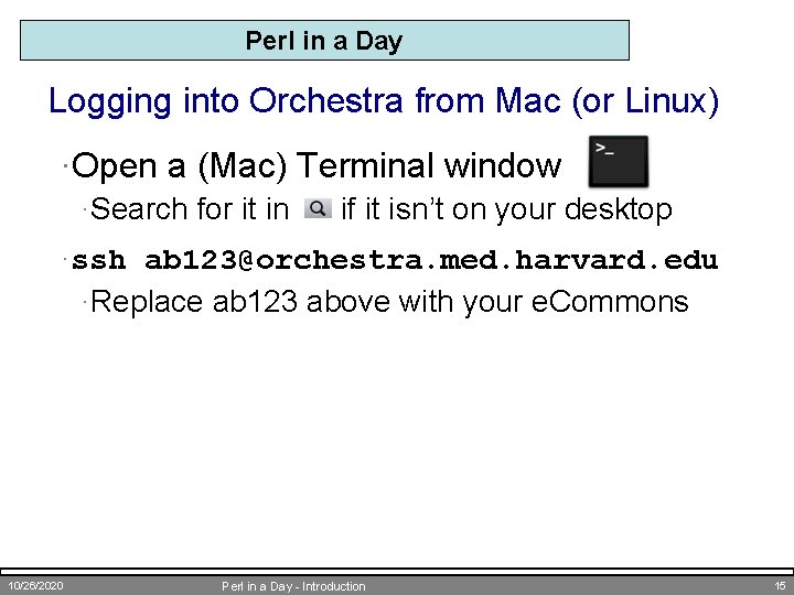 Perl in a Day Logging into Orchestra from Mac (or Linux) ·Open a (Mac)