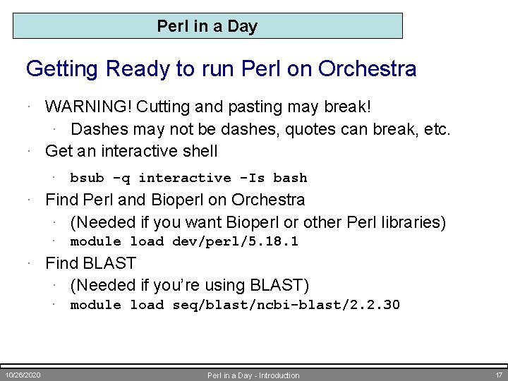 Perl in a Day Getting Ready to run Perl on Orchestra · WARNING! Cutting