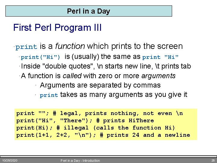 Perl in a Day First Perl Program III · print is a function which