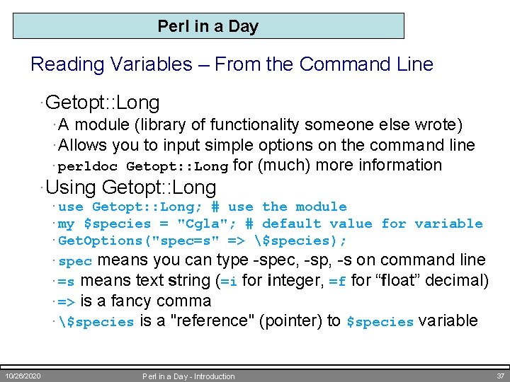 Perl in a Day Reading Variables – From the Command Line ·Getopt: : Long