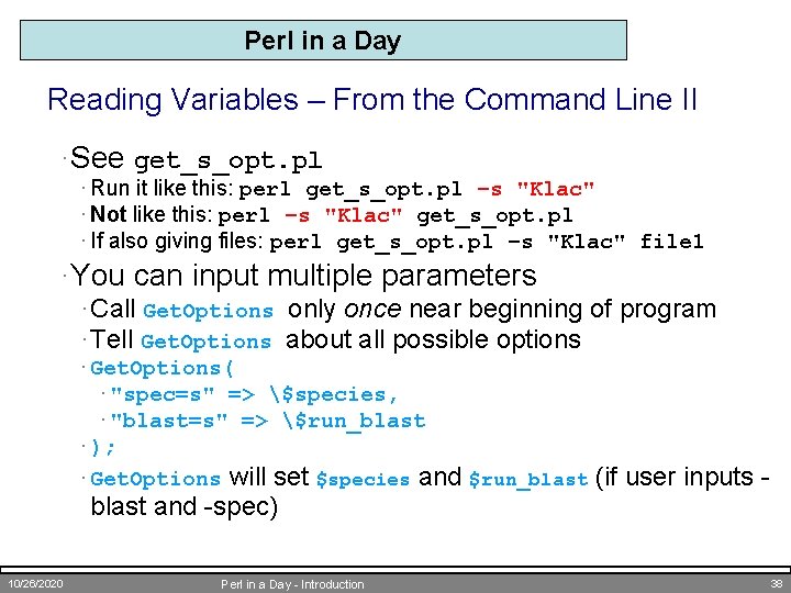 Perl in a Day Reading Variables – From the Command Line II ·See get_s_opt.