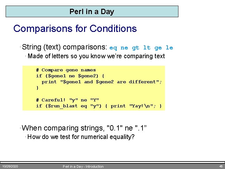 Perl in a Day Comparisons for Conditions · String (text) comparisons: eq ne gt