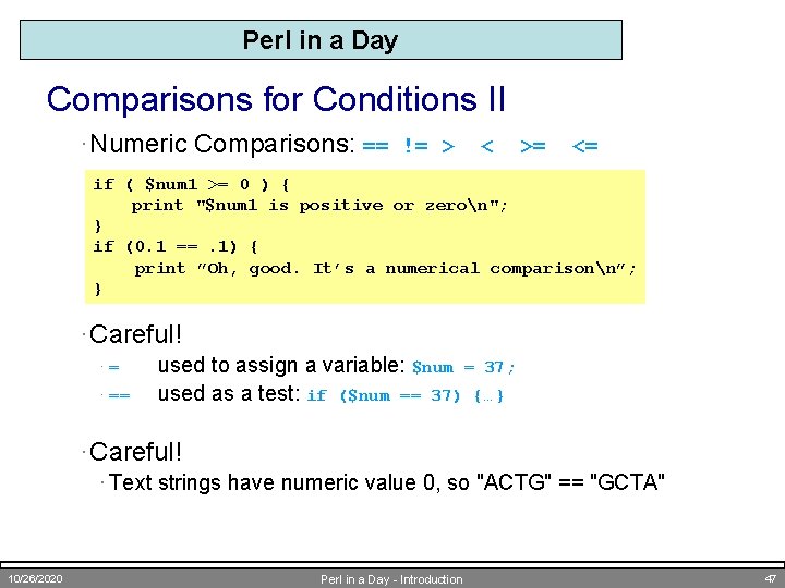 Perl in a Day Comparisons for Conditions II · Numeric Comparisons: == != >