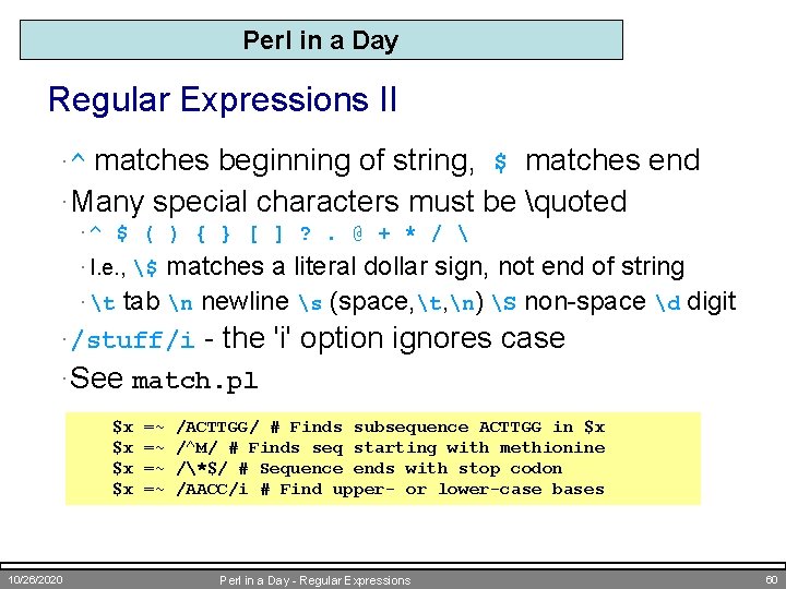 Perl in a Day Regular Expressions II matches beginning of string, $ matches end