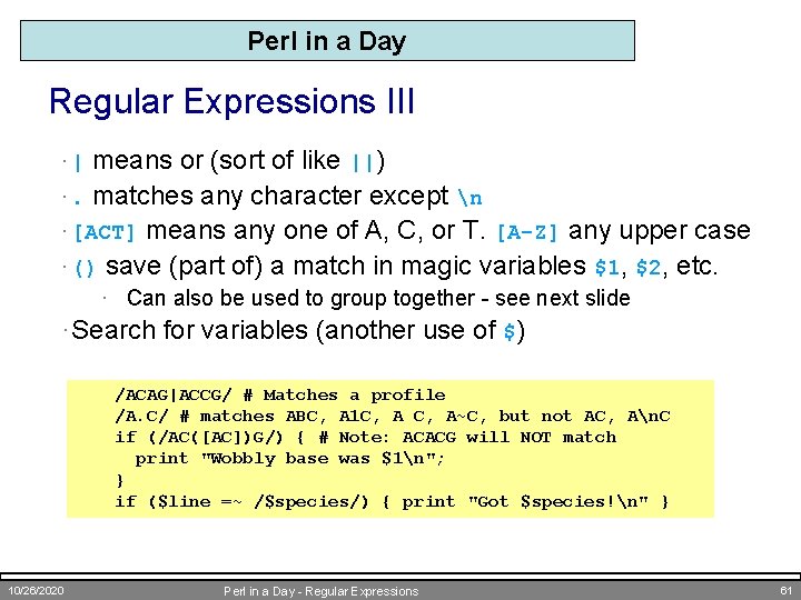 Perl in a Day Regular Expressions III means or (sort of like ||) ·.