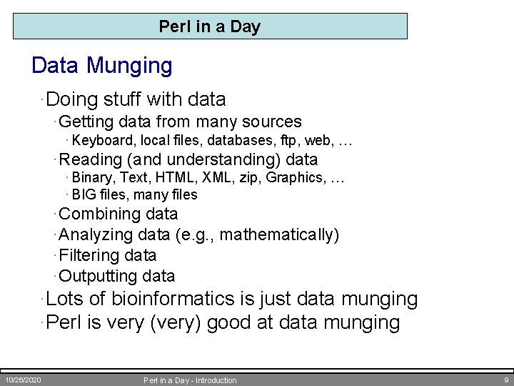 Perl in a Day Data Munging ·Doing stuff with data · Getting data from