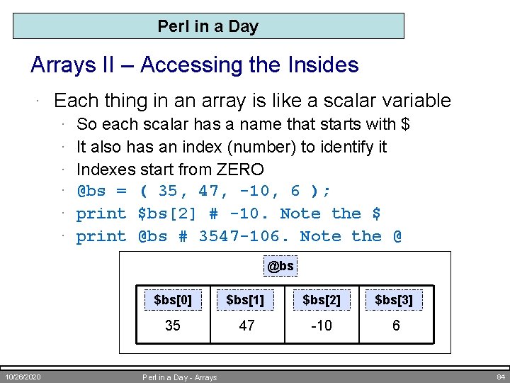 Perl in a Day Arrays II – Accessing the Insides · Each thing in